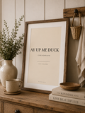 AY UP ME DUCK | Fine Art Print